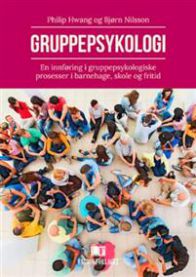 Gruppepsykologi : en innføring i gruppepsykologiske prosesser i barnehage, s… 9788245017366 Philip Hwang Bjørn Nilsson Brukte bøker