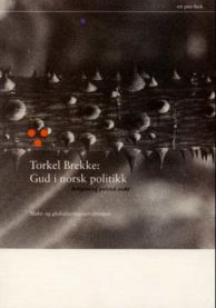 Gud i norsk politikk: religion og politisk makt 9788253024226 Torkel Brekke Brukte bøker