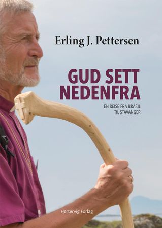 Gud sett nedenfra 9788282161640 Erling J. Pettersen Brukte bøker