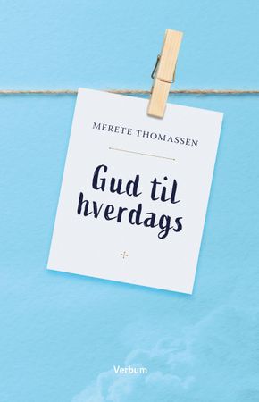 Gud til hverdags 9788254313893 Merete Thomassen Brukte bøker