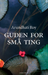 Guden for små ting (Innbundet) - Bokia.no