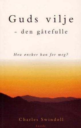 Guds vilje - den gåtefulle 9788252034349 Charles Swindoll Brukte bøker