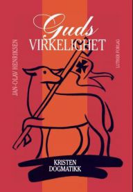 Guds virkelighet: hovedtrekk i kristen dogmatikk 9788253142906 Jan-Olav Henriksen Brukte bøker