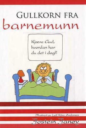 Gullkorn fra barnemunn 9788230203859 Jostein Janøy Brukte bøker