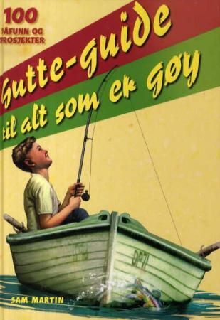 Gutte-guide til alt som er gøy 9788281731639 Sam Martin Brukte bøker