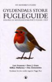 Gyldendals store fugleguide: Europas og middelhavsområdets fugler i felt 9788205329867 Lars Svensson Peter J. Grant Brukte bøker