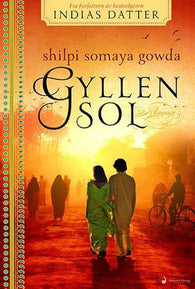 Gyllen sol 9788282056915 Shilpi Somaya Gowda Brukte bøker