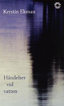 Händelser vid vatten 9789100573973 Kerstin Ekman Brukte bøker