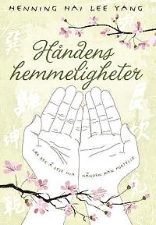 Håndens hemmeligheter 9788292605400 Henning Hai Lee Yang Brukte bøker
