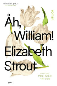 Åh, William 9788232804504 Elizabeth Strout Brukte bøker