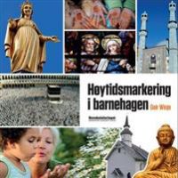 Høytidsmarkering i barnehagen 9788276348569 Geir Winje Brukte bøker