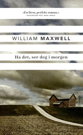 Ha det, ser deg i morgen 9788253040486 William Maxwell Brukte bøker