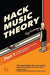 Hack Music Theory, Part 1: Learn Scales & Chords in 30 Minutes 9781988410005 Ray Harmony Brukte bøker