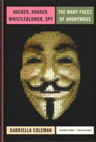 Hacker, Hoaxer, Whistleblower, Spy 9781781685839 Gabriella Coleman Brukte bøker