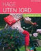 Hage uten jord 9788276834451 Nils Skaarer Brukte bøker