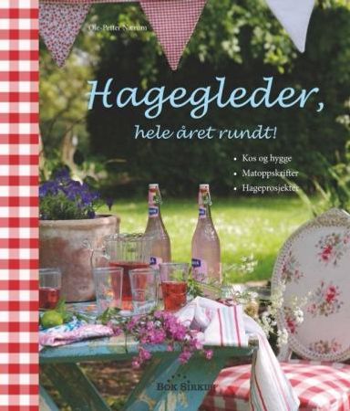 Hagegleder, hele året rundt! 9788282191210 Ole-Petter Nærum Brukte bøker