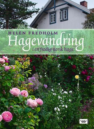 Hagevandring i en frodig norsk hage 9788204129635 Helen Fredholm Brukte bøker