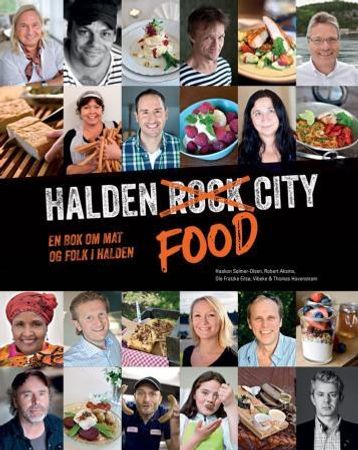 Halden food city 9788292221150 Haakon Selmer-Olsen Robert Aksmo Ole Fratzke Eilsø Thomas Havenstrøm Brukte bøker