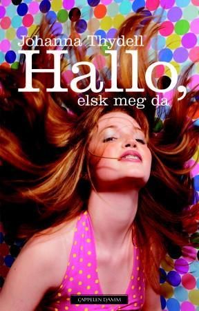 Hallo, elsk meg da 9788202338176 Johanna Thydell Brukte bøker