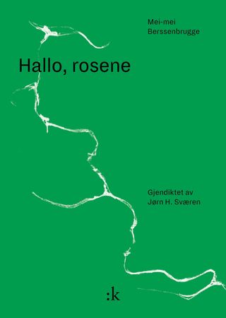 Hallo, rosene 9788205492233 Mei-mei Berssenbrugge Brukte bøker