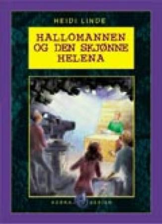 Hallomannen og den skjønne Helena 9788247804117 Heidi Linde Brukte bøker