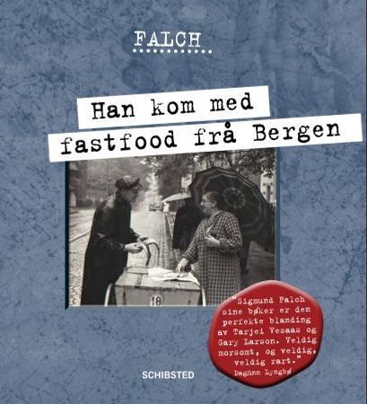 Han kom med fastfood frå Bergen 9788251682893 Sigmund Falch Brukte bøker