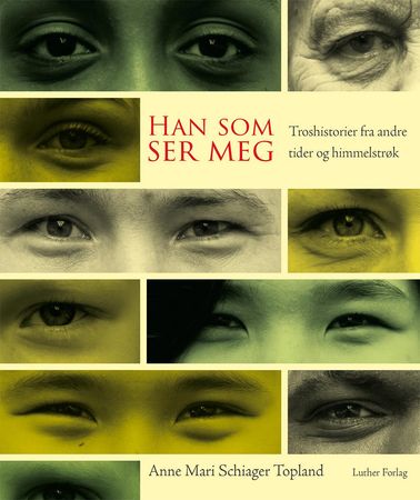 Han som ser meg 9788253148533 Anne Mari Schiager Topland Brukte bøker