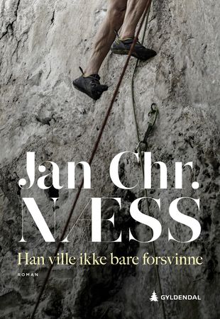 Han ville ikke bare forsvinne 9788205525696 Jan Chr. Næss Brukte bøker
