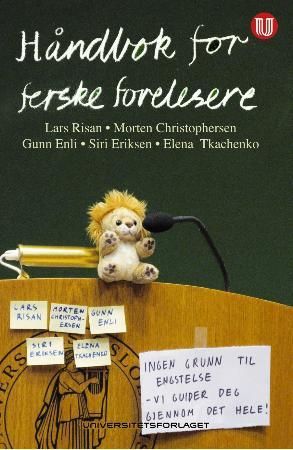 Håndbok for ferske forelesere 9788215015484 Morten Christophersen Gunn Sara Enli Siri Eriksen Elena Tkachenko Lars Christian Risan Brukte bøker