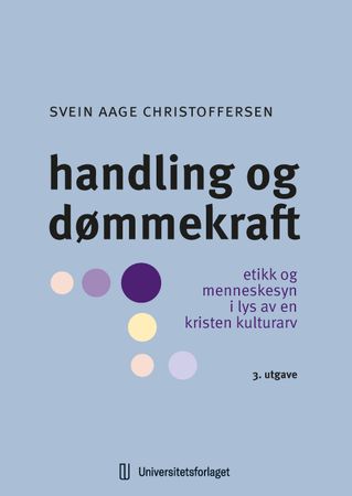 Handling og dømmekraft 9788215062273 Svein Aage Christoffersen Brukte bøker