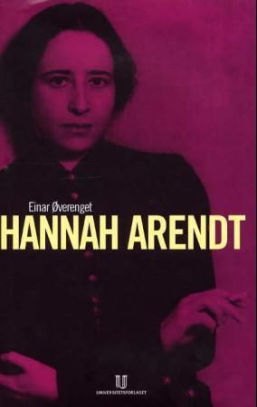 Hannah Arendt 9788215001661 Einar Øverenget Brukte bøker