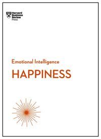 Happiness (HBR Emotional Intelligence Series) 9781633693210 Annie McKee Gretchen Spreitzer Daniel Gilbert Harvard Business Review Teresa Amabile Brukte bøker