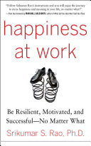 Happiness at Work: Be Resilient, Motivated, and Successful - No Matter What 9780071664325 Srikumar Rao Brukte bøker
