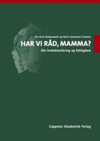 Har vi råd, mamma?: om inntektssikring og fattigdom 9788202250379 Karin Gustavsen Tvetene Per-Arne Stolanowski Brukte bøker