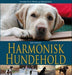 Harmonisk hundehold 9788281790575 Rolf Aarkvisla Brukte bøker