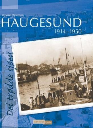 Haugesund 1914-1950 9788241903243 Øyvind Bjørnson Brukte bøker