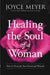 Healing the Soul of a Woman: How to Overcome Your Emotional Wounds 9781455560240 Joyce Meyer Brukte bøker
