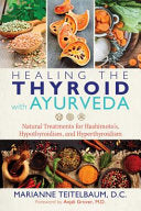 Healing the Thyroid with Ayurveda 9781620557822 Marianne Teitelbaum Brukte bøker