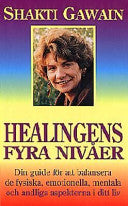 Healingens fyra nivåer 9789187056628 Shakti Gawain Brukte bøker