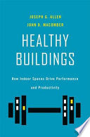 Healthy Buildings 9780674237971 Joseph G. Allen John D. Macomber Brukte bøker