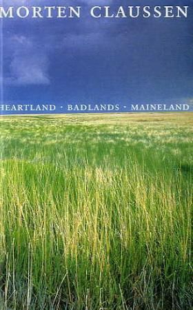Heartland ; Badlands ; Maineland 9788256015276 Morten Claussen Brukte bøker