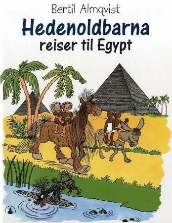 Hedenold-barna reiser til Egypt 9788205367616 Bertil Almqvist Brukte bøker