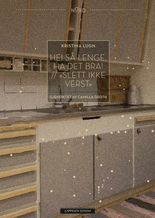 Hei så lenge, ha det bra! / «Slett ikke verst» ; «Slett ikke verst» 9788202798758 Kristina Lugn Brukte bøker