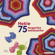 Hekle 75 fargerike sekskanter 9788202570859 Leonie Morgan Brukte bøker