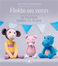 Hekle en venn 9788205488717 Anette B. Andreassen Brukte bøker