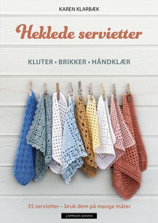 Heklede servietter 9788202766801 Karen Klarbæk Brukte bøker