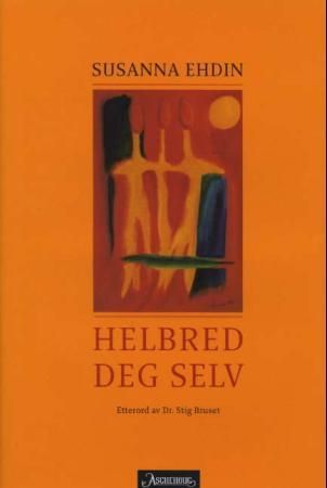 Helbred deg selv 9788203227813 Susanna Ehdin Brukte bøker