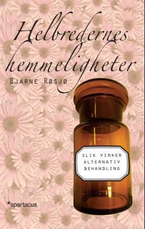 Helbredernes hemmeligheter 9788243006782 Bjarne Røsjø Brukte bøker