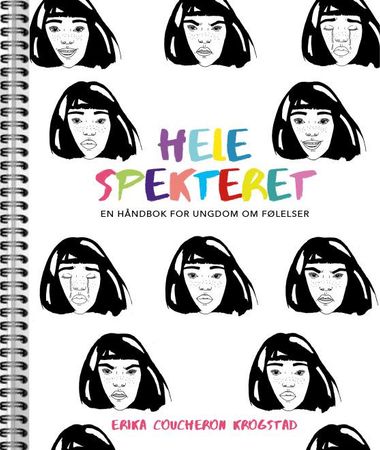 Hele spekteret. En håndbok for ungdom om følelser 9788282970501 Erika Coucheron Krogstad Brukte bøker