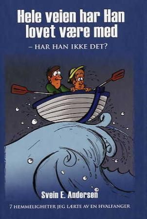 Hele veien har Han lovet være med - har Han ikke det? 9788230204757 Svein E. Andersen Brukte bøker